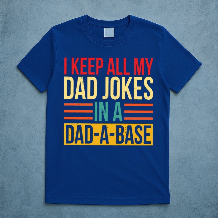 Retro Sayings I Keep All My Dad Jokes In A Dad A Base T-Shirt