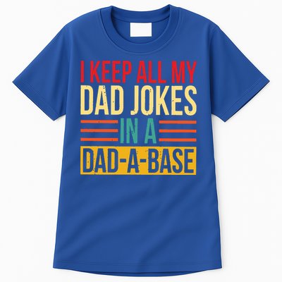 Retro Sayings I Keep All My Dad Jokes In A Dad A Base Tall T-Shirt