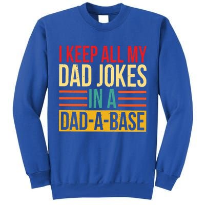 Retro Sayings I Keep All My Dad Jokes In A Dad A Base Tall Sweatshirt