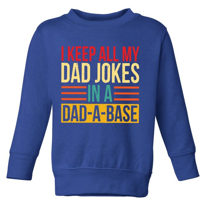 Retro Sayings I Keep All My Dad Jokes In A Dad A Base Toddler Sweatshirt