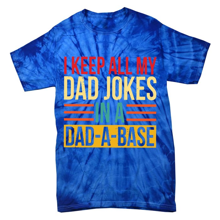 Retro Sayings I Keep All My Dad Jokes In A Dad A Base Tie-Dye T-Shirt