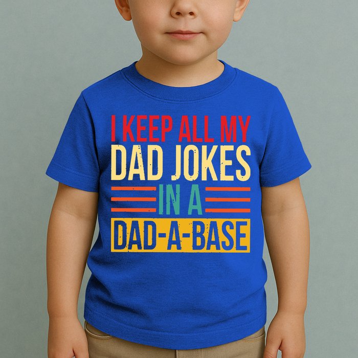 Retro Sayings I Keep All My Dad Jokes In A Dad A Base Toddler T-Shirt