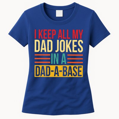 Retro Sayings I Keep All My Dad Jokes In A Dad A Base Womens T-Shirt