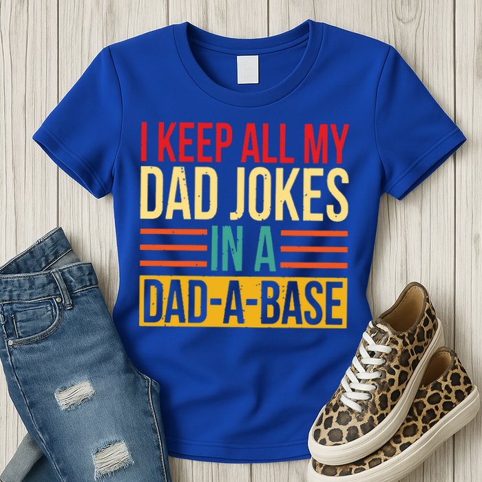 Retro Sayings I Keep All My Dad Jokes In A Dad A Base Womens T-Shirt