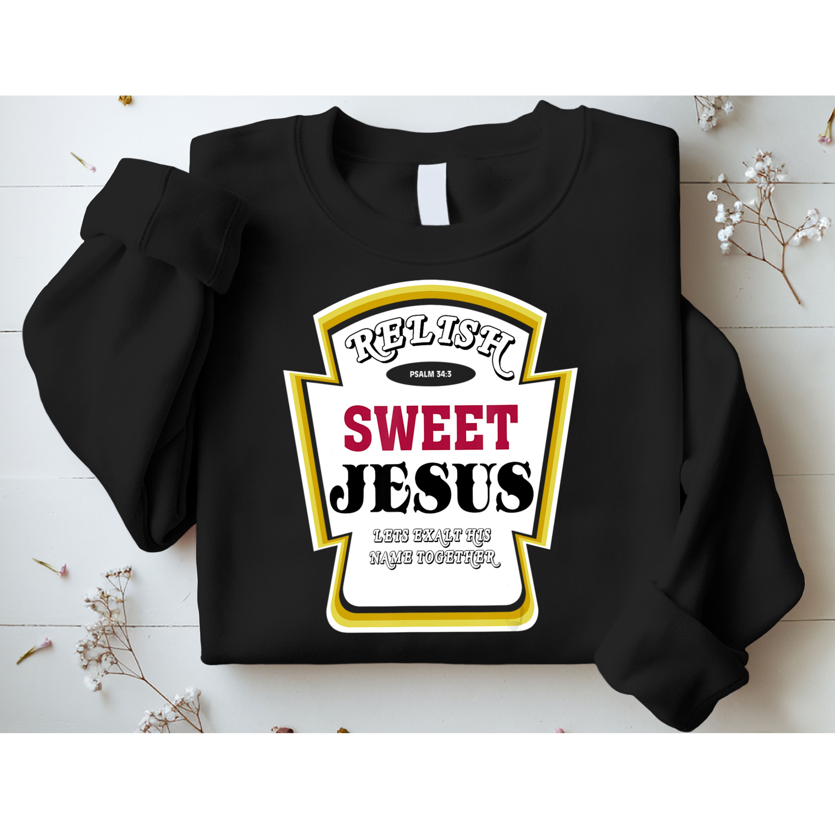 Relish Sweet Jesus Christian Parody Sweatshirt