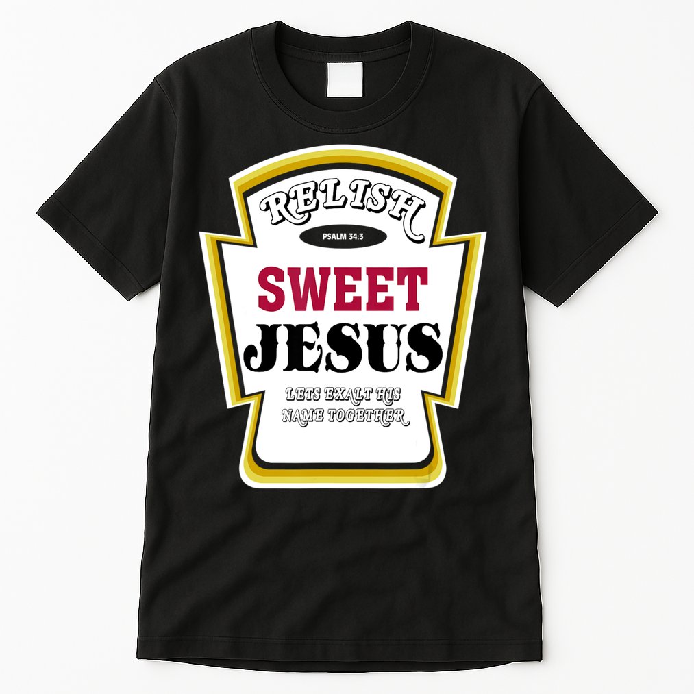 Relish Sweet Jesus Christian Parody Tall T-Shirt