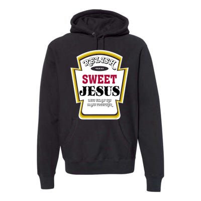 Relish Sweet Jesus Christian Parody Premium Hoodie