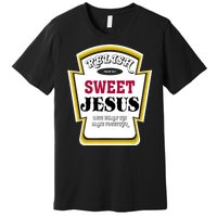 Relish Sweet Jesus Christian Parody Premium T-Shirt