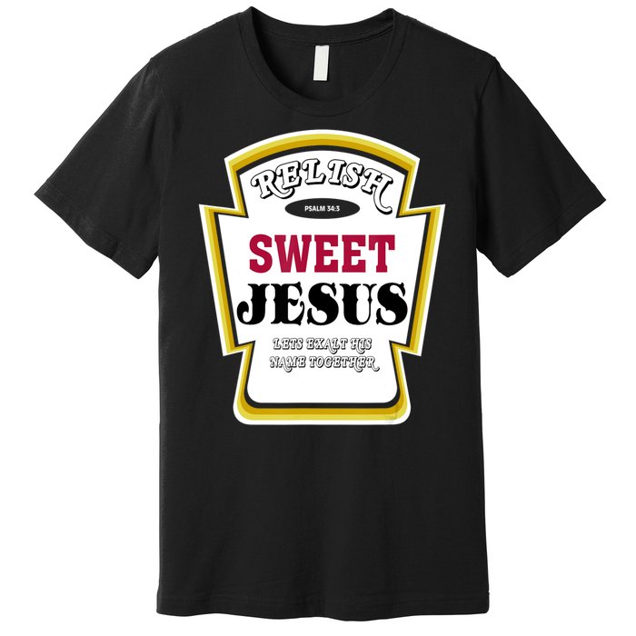 Relish Sweet Jesus Christian Parody Premium T-Shirt