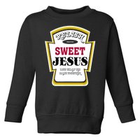 Relish Sweet Jesus Christian Parody Toddler Sweatshirt