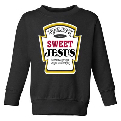 Relish Sweet Jesus Christian Parody Toddler Sweatshirt