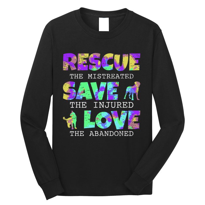 Rescue Save Love For A Animal Lover Dog Rescue Animal Rescue Long Sleeve Shirt