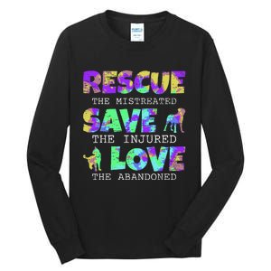 Rescue Save Love For A Animal Lover Dog Rescue Animal Rescue Tall Long Sleeve T-Shirt