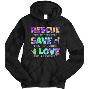 Rescue Save Love For A Animal Lover Dog Rescue Animal Rescue Tie Dye Hoodie