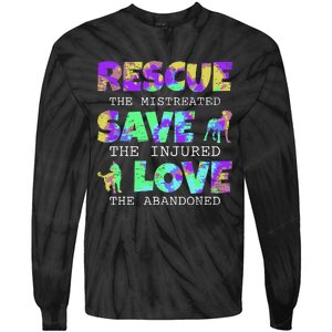 Rescue Save Love For A Animal Lover Dog Rescue Animal Rescue Tie-Dye Long Sleeve Shirt