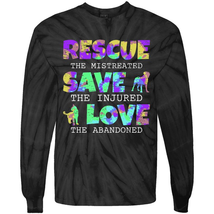 Rescue Save Love For A Animal Lover Dog Rescue Animal Rescue Tie-Dye Long Sleeve Shirt