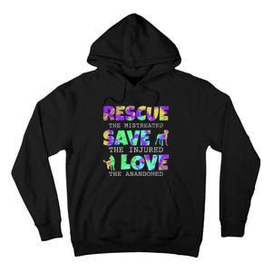 Rescue Save Love For A Animal Lover Dog Rescue Animal Rescue Tall Hoodie