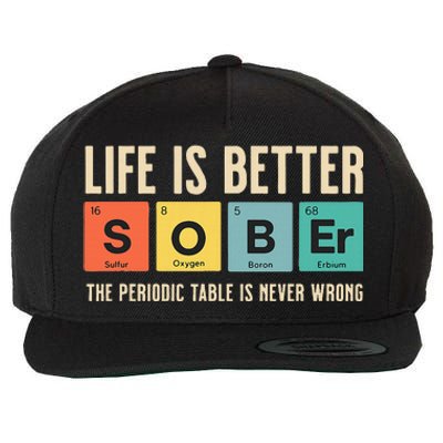 Recovery Sobriety Life Is Better Sober Periodic Table Wool Snapback Cap