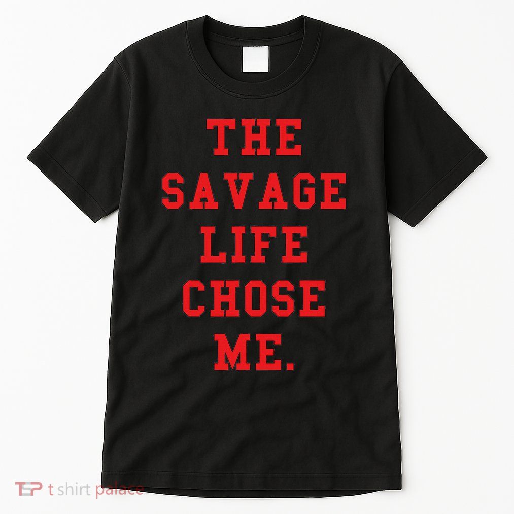 Red Savage Life Chose Me Tall T-Shirt