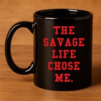 Red Savage Life Chose Me 11oz C Handle Ceramic Mug
