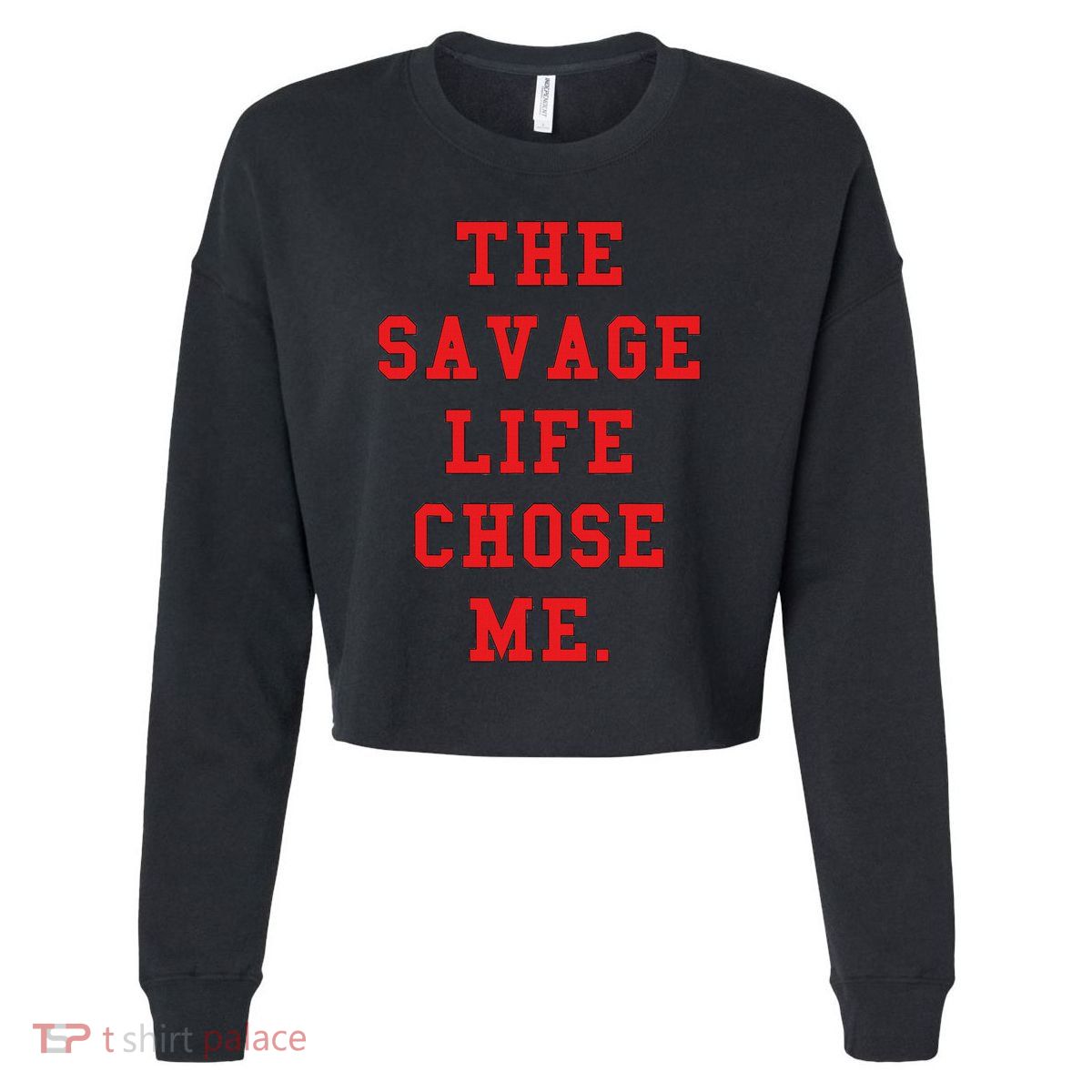 Red Savage Life Chose Me Cropped Pullover Crew