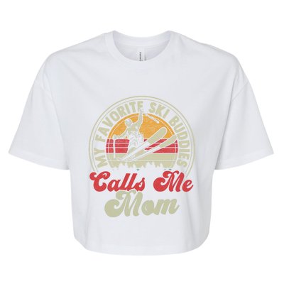 Retro Skiing Lovers My Favorite Ski Buddies Call Me Mom Gift Bella+Canvas Jersey Crop Tee