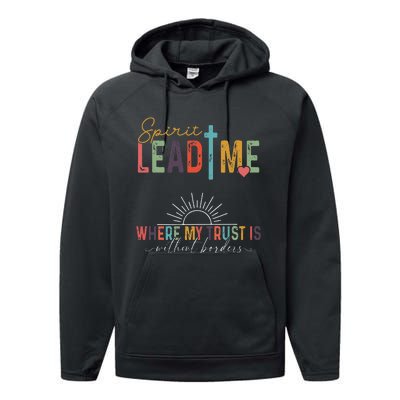 Retro Spirit Lead Me Where My Trust Is Without Borders Performance Fleece Hoodie