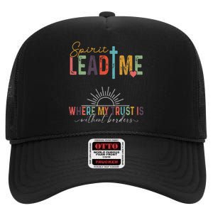 Retro Spirit Lead Me Where My Trust Is Without Borders High Crown Mesh Back Trucker Hat