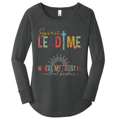 Retro Spirit Lead Me Where My Trust Is Without Borders Women's Perfect Tri Tunic Long Sleeve Shirt