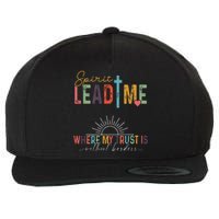 Retro Spirit Lead Me Where My Trust Is Without Borders Wool Snapback Cap