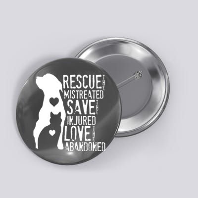 Rescue Save Love Animal Rescue Dog Lover Cat Lover Button