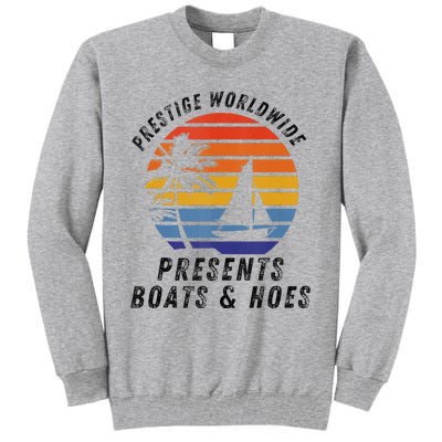 Retro Style Lover Prestige Worldwide Boats And Hoes Tall Sweatshirt