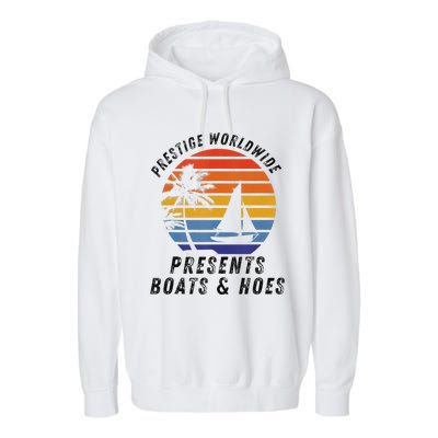 Retro Style Lover Prestige Worldwide Boats And Hoes Garment-Dyed Fleece Hoodie