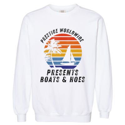 Retro Style Lover Prestige Worldwide Boats And Hoes Garment-Dyed Sweatshirt