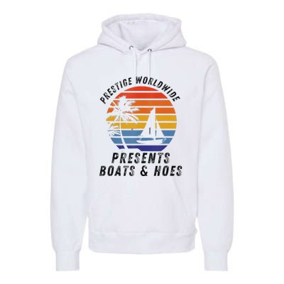 Retro Style Lover Prestige Worldwide Boats And Hoes Premium Hoodie