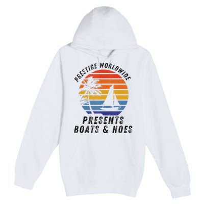 Retro Style Lover Prestige Worldwide Boats And Hoes Premium Pullover Hoodie