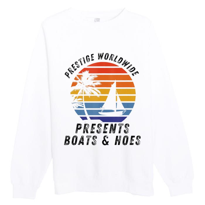 Retro Style Lover Prestige Worldwide Boats And Hoes Premium Crewneck Sweatshirt