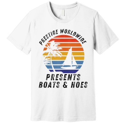 Retro Style Lover Prestige Worldwide Boats And Hoes Premium T-Shirt