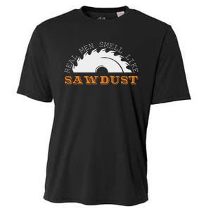 Real Smell Like Sawdust Woodworkers Cooling Performance Crew T-Shirt