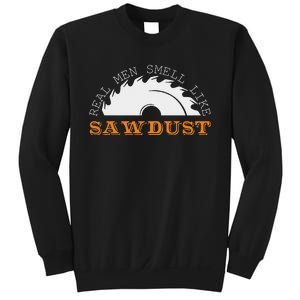 Real Smell Like Sawdust Woodworkers Sweatshirt