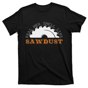 Real Smell Like Sawdust Woodworkers T-Shirt