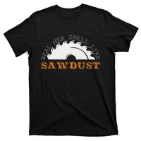 Real Smell Like Sawdust Woodworkers T-Shirt