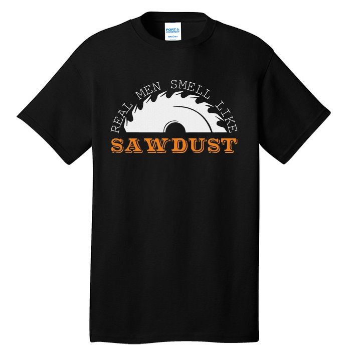 Real Smell Like Sawdust Woodworkers Tall T-Shirt