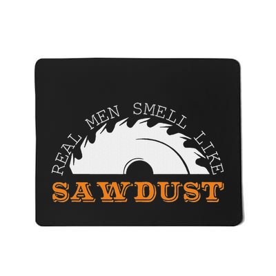 Real Smell Like Sawdust Woodworkers Mousepad