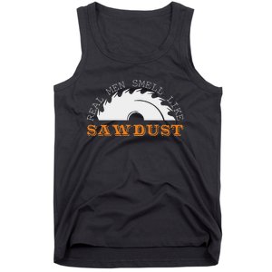 Real Smell Like Sawdust Woodworkers Tank Top