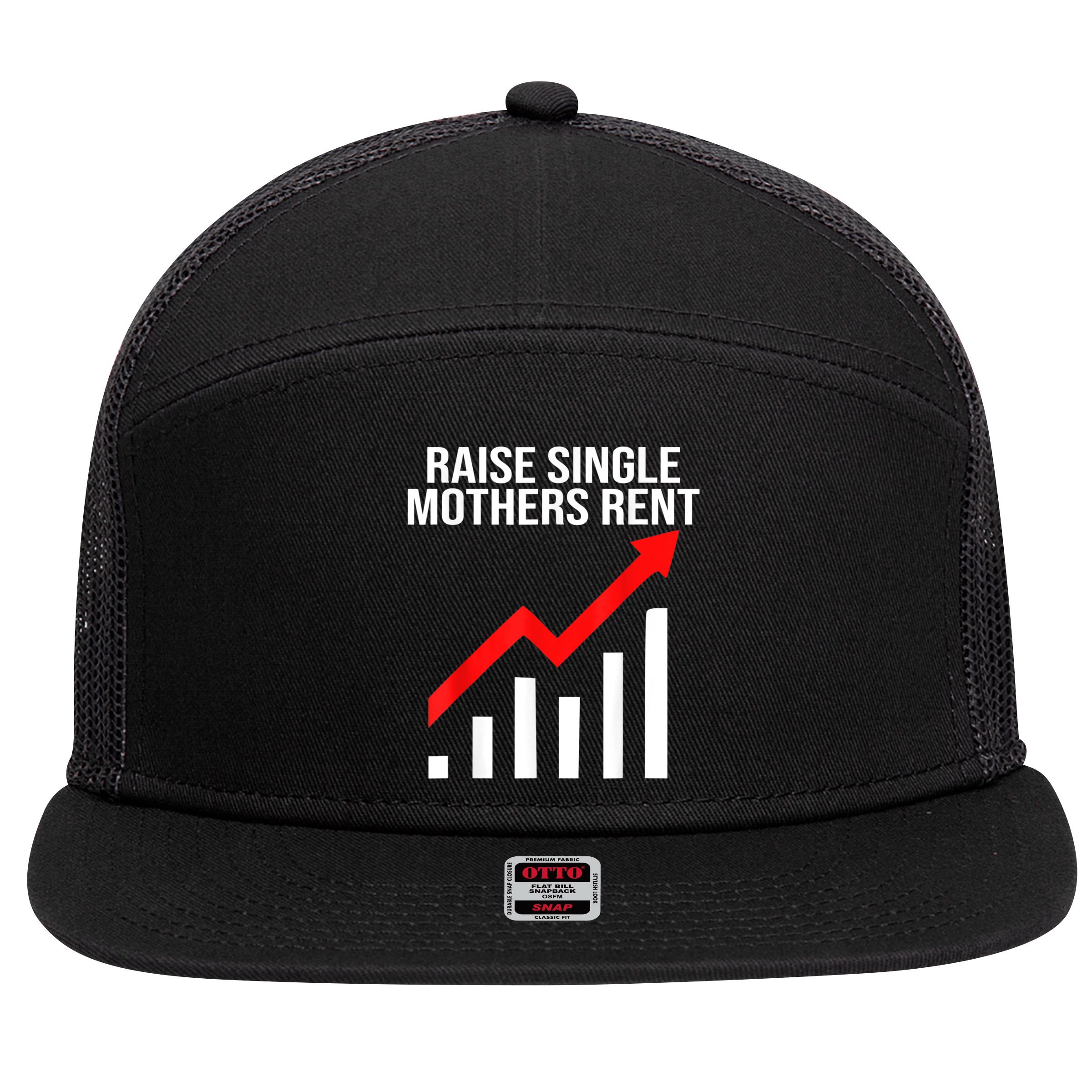 Raise Single Mothers Rent 7 Panel Mesh Trucker Snapback Hat
