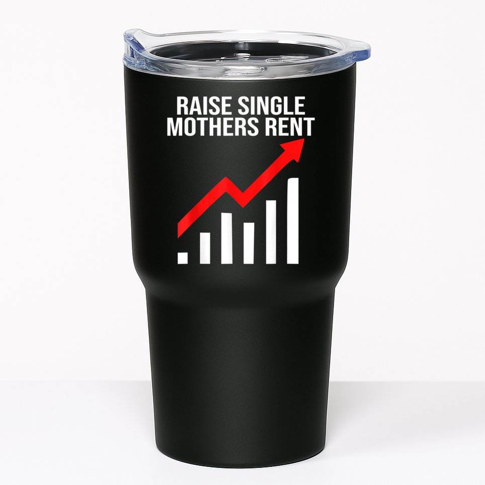 Raise Single Mothers Rent Tumbler