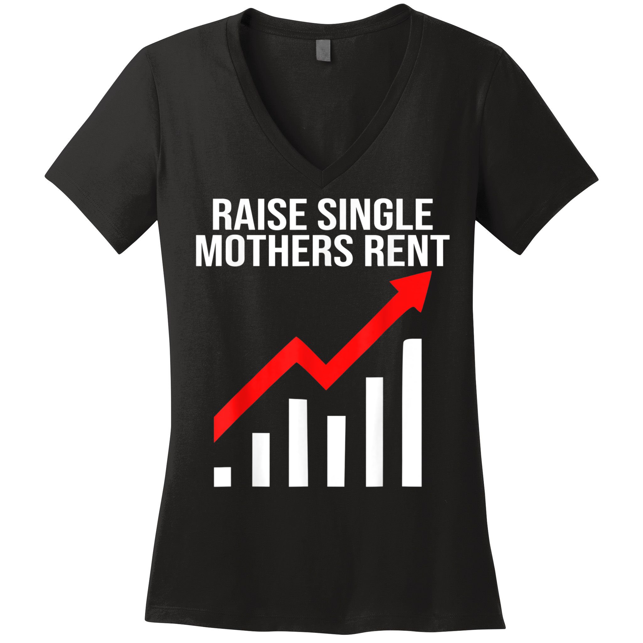 Raise Single Mothers Rent Women's V-Neck T-Shirt
