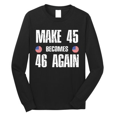 Ryan Shead Make 45 Becomes 46 Again Long Sleeve Shirt