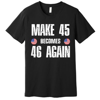 Ryan Shead Make 45 Becomes 46 Again Premium T-Shirt